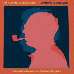 Rufus Wainwright - I'm a Stranger Here Myself - Wainwright Does Weill (2025)