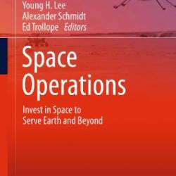 Space Operations Invest in Space to Serve Earth and Beyond